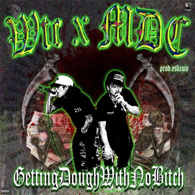GettinDoughWithNoBitch (feat. MDC & eskimo) - Single