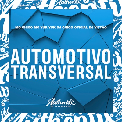 Automotivo Transversal (feat. Mc Vuk Vuk, MC CHICO & DJ VITTÃO) - Single