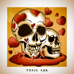 Toxic Aşk