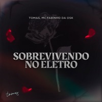 Sobrevivendo no Eletro - Single - TOMAS & MC Fabinho da Osk