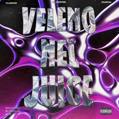 VELENO NEL JUICE (feat. Lil Shooter & shark34) - Single