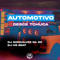 Automotivo Desce Tchuca - Single - DJ Gonçalves da ZS & DJ HS Beat
