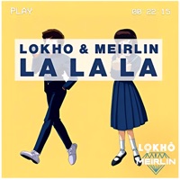 La La La - Single - MEIRLIN & Lokho