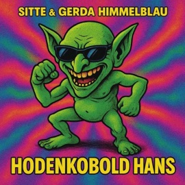 Hodenkobold Hans (feat. Gerda Himmelblau) Sitte