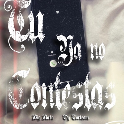 Tu ya no contestas (feat. OG CORLEONE) - Single