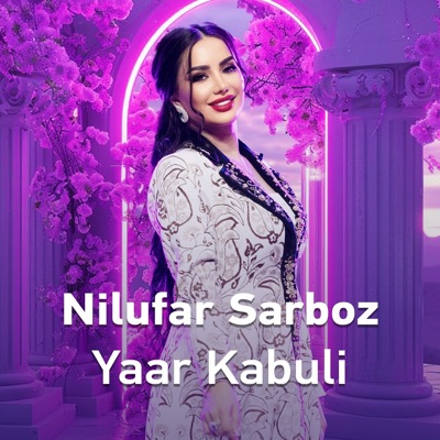Song - Yaar Kabuli - Nilufar Sarboz
