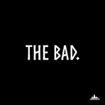 The Bad.