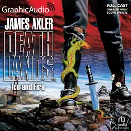 Ice and Fire [Dramatized Adaptation] (Deathlands)