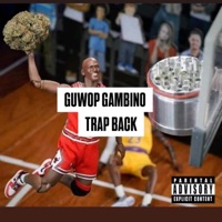 TRAP BACK (Radio Edit) - Single - Guwop Gambino