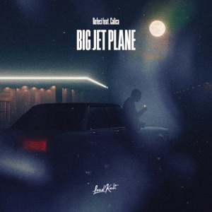 Big Jet Plane (feat. Calica)