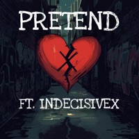 PRETEND (feat. indecisivex) - Single - AP DONDADA