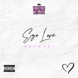 Ego Love Neyoski