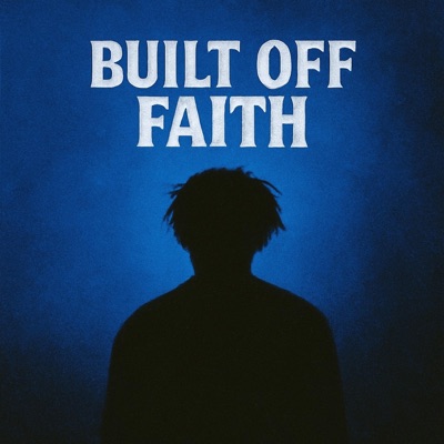 BUILT OFF FAITH - Single