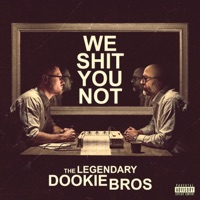 We Shit You Not - Dookie Bros