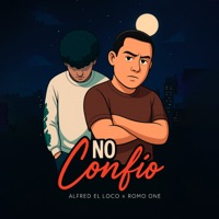 No Confío (feat. Romo One) - Single - Alfred El Loco