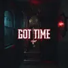 Got Time