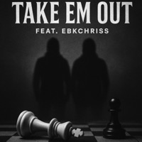 Take Em Out (feat. EbkChriss) - Single - RafaaTyb