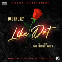 Like Dat (feat. Ski Cash First & Wally P) - Single - DGBJMONEY