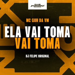 Ela Vai Toma Vai Toma