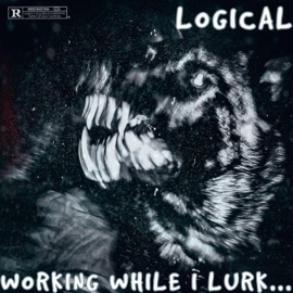 WORKIN' WHILE I LURK... Logical