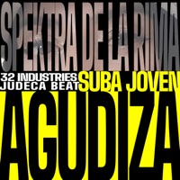 Agudiza - Single - Suba Joven, Spektra de la Rima, JUDECA BEAT & 32 Industries