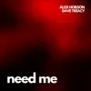 Need Me