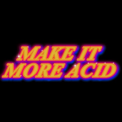 Make It More Acid - Single