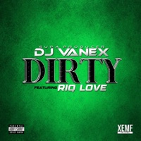 Dirty (feat. RIQ LOVE) - Single - Supa Producer Dj Vanex