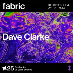 Dave Clarke at fabric, Nov 2, 2024 (DJ Mix)