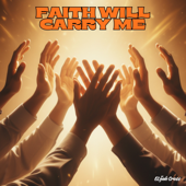 Faith Will Carry Me
