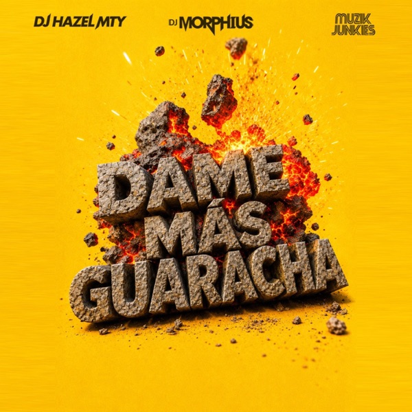Dame Mas Guaracha (feat. Dj Hazel Mty & Muzik Junkies)