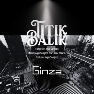 Ginza (feat. Jeane Phialsa) [Titik Balik]