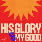 His Glory and My Good (Live) artwork