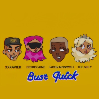 BUST QUICK (feat. Bbykocaine, Jarrin Mcdowell & the Girly) [CYPHER] - Single