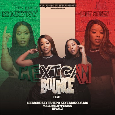 Mexican Bounce (feat. LeeMcKrazy, Tshepo Keyz, Marcus MC, malume.hypeman, RIVALZ) - Single