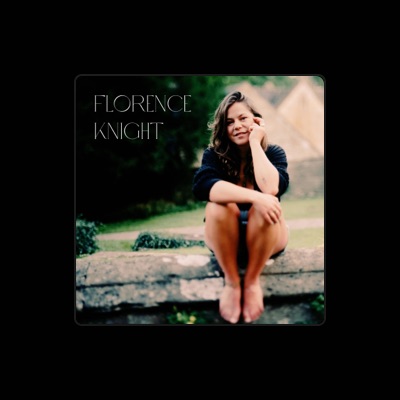Listen to Florence Knight, watch music videos, read bio, see tour dates & more!
