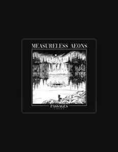收听 Measureless Aeons、观看音乐视频、阅读小传、查看巡演日期等 ！