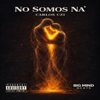 No Somos Na - Single - Carlos uzi & Big Mind Beats