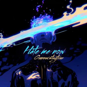 Hate Me Now