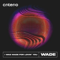 I Was Made For Lovin' You - Single - Wade
