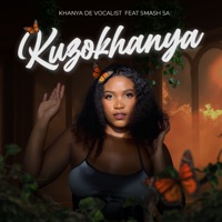 Kuzokhanya (feat. Smash SA) - Single - Khanya De Vocalist