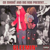 Gleemin' (feat. BigRob) - Single - GB Smokë