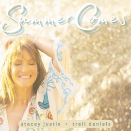 Summer Comes Trell Daniels & Stacey Justis