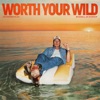 Worth Your Wild - EP
