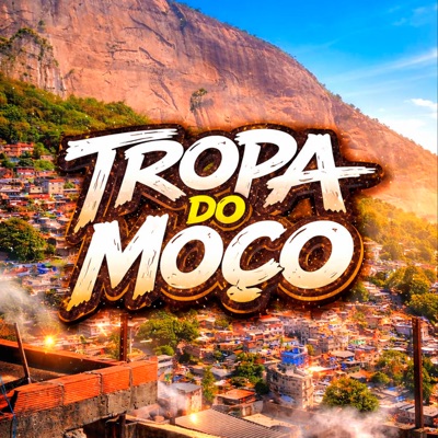 Tropa do Moço (feat. Mc I7 do HB, Mc Wa de Sabará & Gsilva81) - Single
