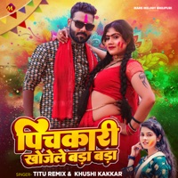Pichkari Khojele Bada Bada - Single - Titu Remix & Khushi Kakkar