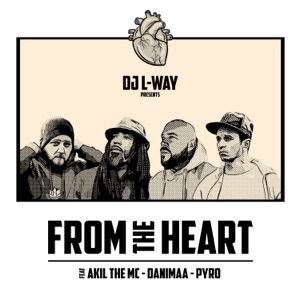From The Heart (feat. Akil the MC, Danimaa & Pyro)