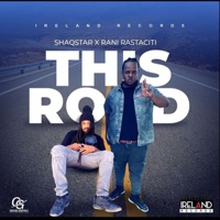 This Road - Single - ShaqStar, Rani Rastaciti & Ireland Boss