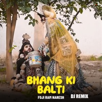 Bhang Ki Balti (Dj Remix) - Single - Foji Ram Naresh