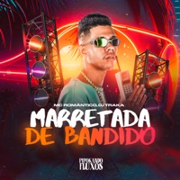 Marretada de Bandido - Single - Mc Romântico & DJ TRAKA